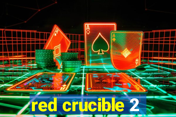 red crucible 2